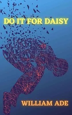 E-Book (epub) Do It For Daisy von William Ade
