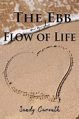 E-Book (epub) The Ebb and Flow of Life von Sandy Carouth