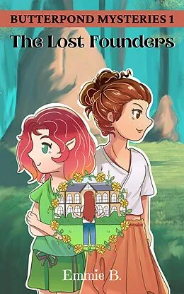 E-Book (epub) The Lost Founders (Butterpond Mysteries) von Emmie B.
