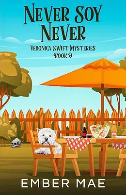 E-Book (epub) Never Soy Never (Veronica Swift Mysteries, #9) von Ember Mae