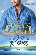E-Book (epub) The Rebel (Small Town Bachelors, #6) von Susan Warner