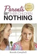 E-Book (epub) Parents Don't Owe Their Children Nothing von Campbell
