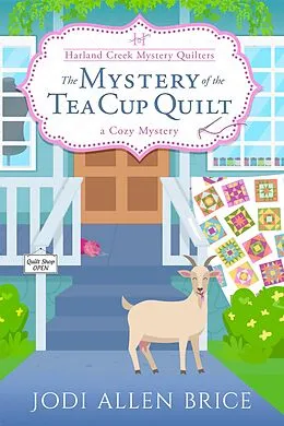 E-Book (epub) The Mystery of the Tea Cup Quilt (The Harland Creek Mystery Quilters, #1) von Jodi Vaughn