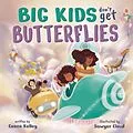 E-Book (pdf) Big Kids Don't Get Butterflies von Ceece Kelley