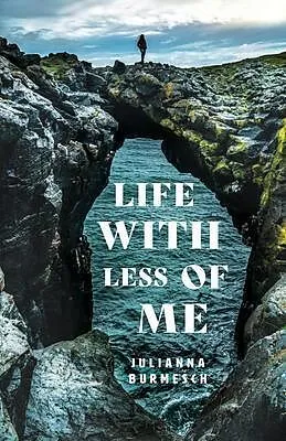 E-Book (epub) Life with Less of Me von Julianna Burmesch