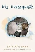 E-Book (epub) Ms. Goshsquash von Lola Coleman