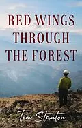 E-Book (epub) Red Wings Through the Forest von Tim Stanton