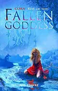 E-Book (epub) Cora: Rise of the Fallen Goddess (The Azure Series, #2) von A. L. Hawke