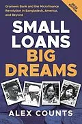 E-Book (epub) Small Loans, Big Dreams, 2022 Edition von Alex Counts
