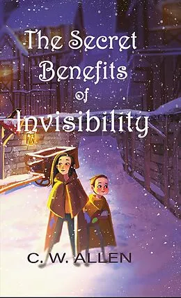 E-Book (epub) The Secret Benefits of Invisibility von C. W. Allen