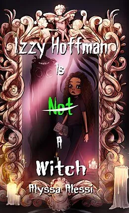 E-Book (epub) Izzy Hoffman Is Not a Witch von Alyssa Alessi