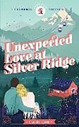 Kartonierter Einband Unexpected Love at Silver Ridge von Claire Cain
