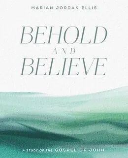 E-Book (epub) Behold and Believe von Marian Jordan Ellis