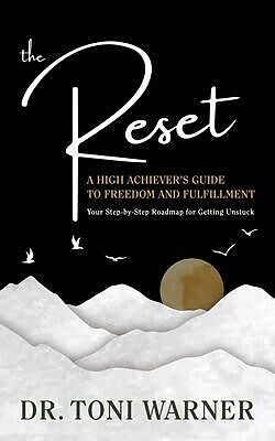 eBook (epub) The Reset, A High Achiever's Guide to Freedom and Fulfillment de Toni Warner