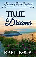 E-Book (epub) True Dreams (Storms of New England, #1) von Kari Lemor