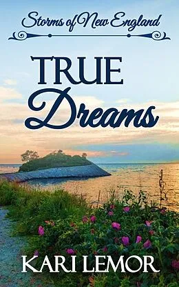 E-Book (epub) True Dreams (Storms of New England, #1) von Kari Lemor