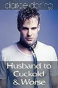 E-Book (pdf) Husband to Cuckold &amp; Worse von Clarice Darling