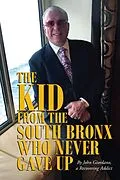 E-Book (epub) Kid from the South Bronx Who Never Gave Up von John Giordano