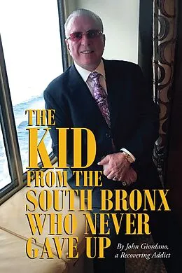 E-Book (epub) Kid from the South Bronx Who Never Gave Up von John Giordano