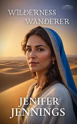E-Book (epub) Wilderness Wanderer (Faith Finders, #2) von Jenifer Jennings