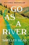 Kartonierter Einband Go as a River von Shelley Read