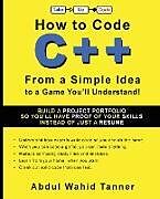 Couverture cartonnée How to Code C++ de Abdul Wahid Tanner