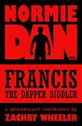 E-Book (epub) Normie Dan Kills Francis the Dapper Diddler von Zachry Wheeler
