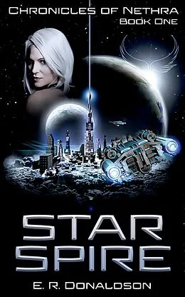 E-Book (epub) Star Spire (Chronicles of Nethra, #1) von E. R. Donaldson