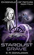 E-Book (epub) Stardust Grave (Chronicles of Nethra, #4) von E. R. Donaldson