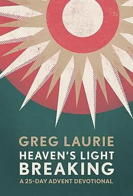 E-Book (epub) Heaven's Light Breaking von Greg Laurie