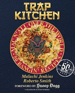 E-Book (epub) Trap Kitchen: Mac N' All Over The World: Bangin' Mac N' Cheese Recipes from Around the World von Malachi Jenkins, Roberto Smith