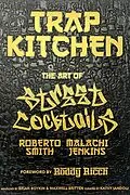 E-Book (epub) Trap Kitchen: The Art of Street Cocktails von Malachi Jenkins, Roberto Smith, Kathy Iandoli