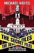 Couverture cartonnée The Secret Files: Bill Deblasio, The NYPD, and the Broken Promises of Police Reform de Micheal Hayes