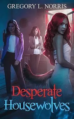 E-Book (epub) Desperate Housewolves von Gregory L. Norris