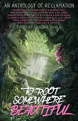 E-Book (epub) To Root Somewhere Beautiful von Katalina Watt, Isa Arsen, Rien Gray