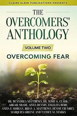 E-Book (epub) The Overcomers' Anthology von De'Andrea Matthews, Brian Matthews, Denise Crumbey