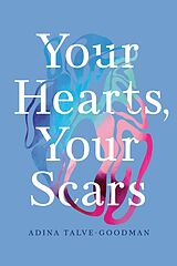 eBook (epub) Your Hearts, Your Scars de Adina Talve-Goodman