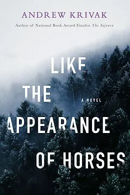 E-Book (epub) Like the Appearance of Horses von Andrew Krivak