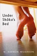 E-Book (epub) Under Shoko's Bed von M. Harmon Wilkinson