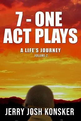 E-Book (epub) 7 - One Act Plays von Jerry Josh Konsker