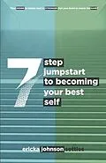 E-Book (epub) 7 Step Jumpstart to Becoming Your Best Self von Ericka Johnson Settles