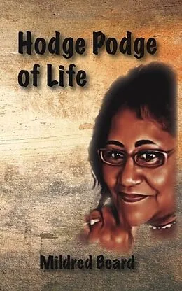 E-Book (epub) Hodge Podge of Life von Mildred Beard