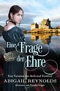 E-Book (epub) Eine Frage der Ehre: Eine Variation von Stolz und Vorurteil von Abigail Reynolds