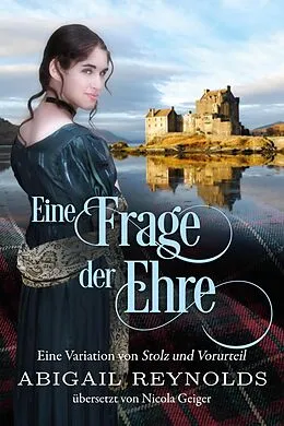 E-Book (epub) Eine Frage der Ehre: Eine Variation von Stolz und Vorurteil von Abigail Reynolds