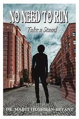 E-Book (epub) No Need to Run "Take a Stand" von Marci Tilghman-Bryant