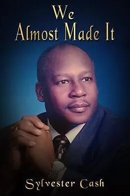 E-Book (epub) We Almost Made It von Sylvester Cash