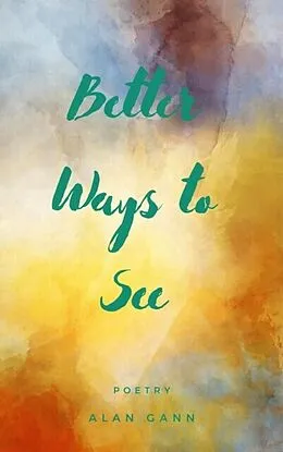 E-Book (epub) Better Ways to See von Alan Gann
