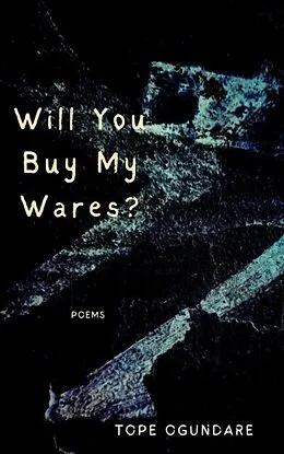 E-Book (epub) Will You Buy My Wares? von Tope Ogundare