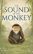 Kartonierter Einband (Kt) The Sound of One Monkey - 33 Zen Stories von Kai Tsukimi