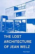 E-Book (epub) The Lost Architecture of Jean Welz von Peter Wyeth